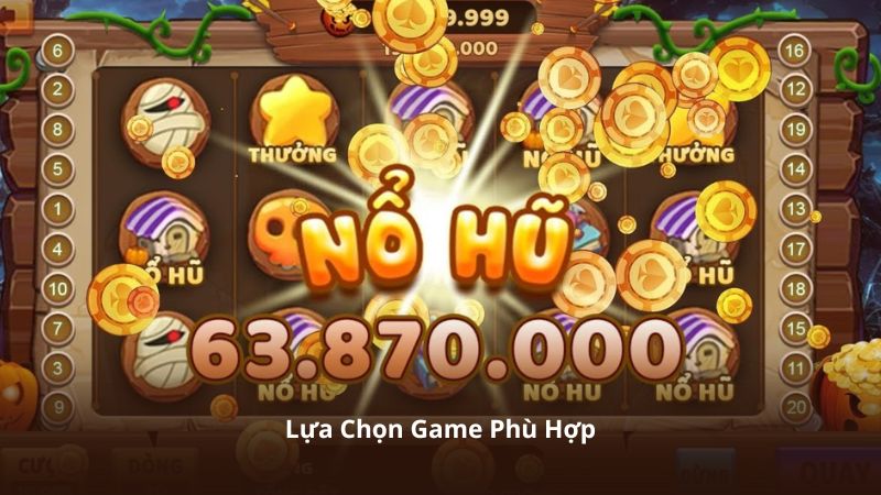 Lựa Chọn Game Phù Hợp